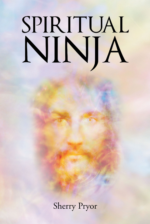 Spiritual Ninja -  Sherry Pryor