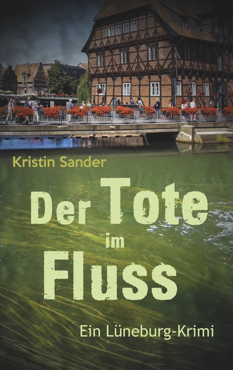 Der Tote im Fluss - Kristin Sander