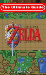 Ultimate Guide to The Legend of Zelda A Link to the Past -  Blacknes Guy,  Tbd