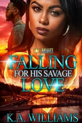 Falling For His Savage Love - K.A. Williams