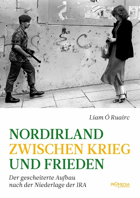 Nordirland zwischen Krieg und Frieden - Liam Ó Ruairc