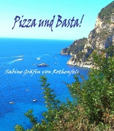 Pizza und Basta! - Sabine Gräfin von Rothenfels