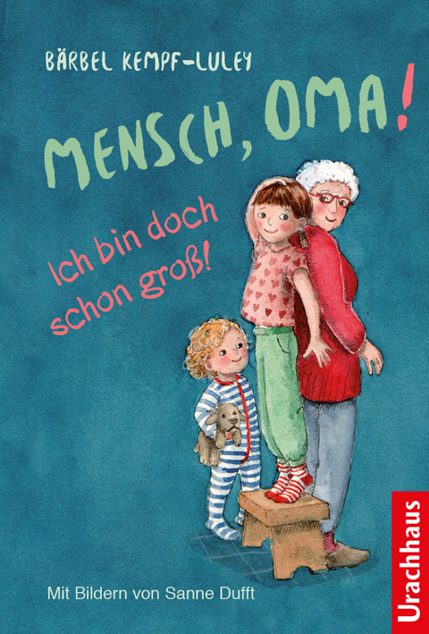 Mensch, Oma! Ich bin doch schon groß! - Bärbel Kempf-Luley