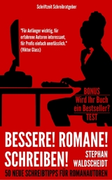 Bessere! Romane! Schreiben! - Stephan Waldscheidt