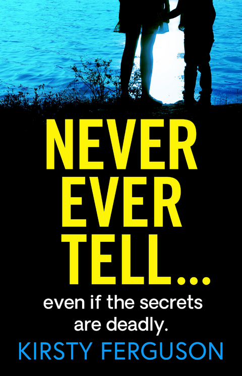 Never Ever Tell -  Kirsty Ferguson