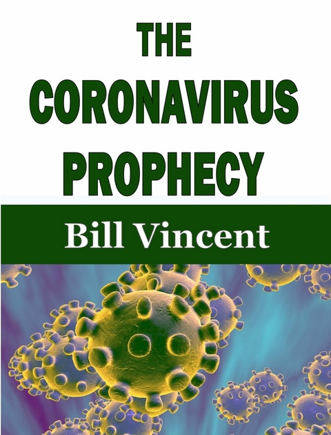 Coronavirus Prophecy -  Bill Vincent