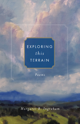 Exploring This Terrain - Margaret B. Ingraham