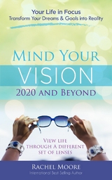 Mind Your Vision - 2020 and Beyond - Rachel Moore