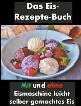 Das Eis-Rezepte-Buch - Francesco Andrea Esposito