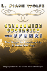 Overcoming Obstacles With SPUNK! - L. Diane Wolfe