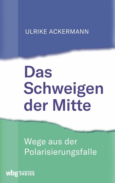 Das Schweigen der Mitte - Ulrike Ackermann