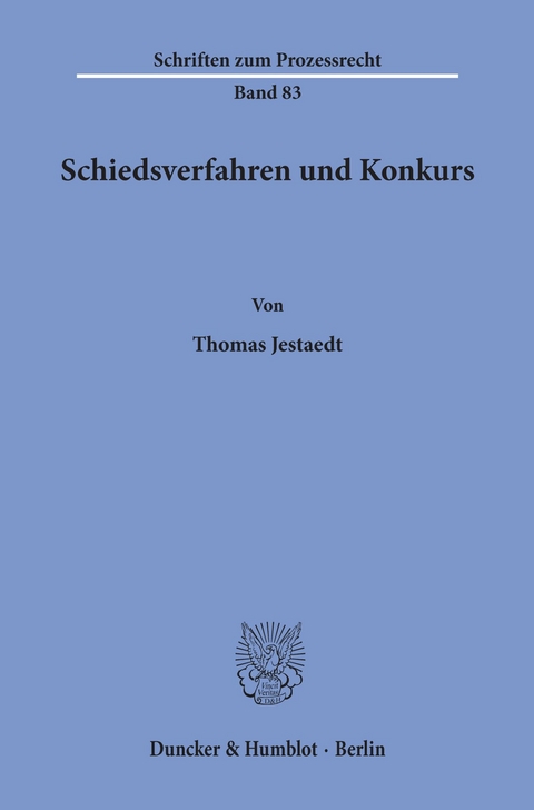 Schiedsverfahren und Konkurs. -  Thomas Jestaedt