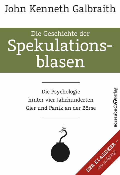 Die Geschichte der Spekulationsblasen -  John Kenneth Galbraith