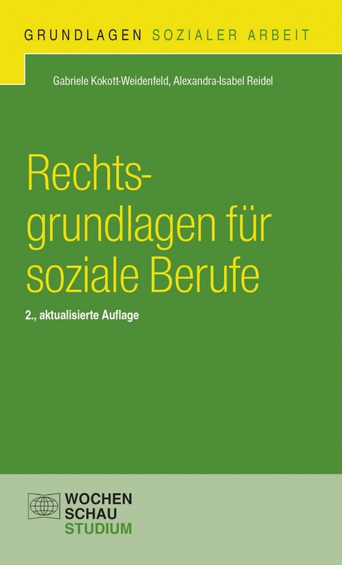 Rechtsgrundlagen in sozialen Berufen -  Gabriele Kokott-Weidenfeld,  Alexandra-Isabel Reidel