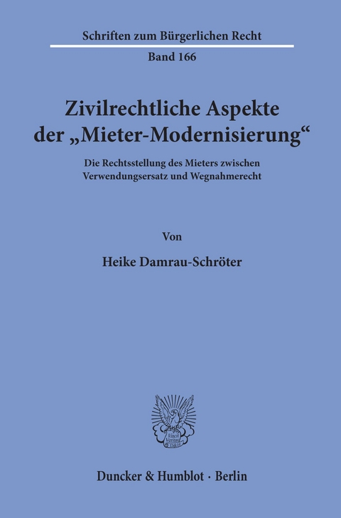 Zivilrechtliche Aspekte der »Mieter-Modernisierung«. -  Heike Damrau-Schröter