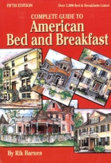 Complete Guide to American Bed and Breakfast - Barnes, Rik