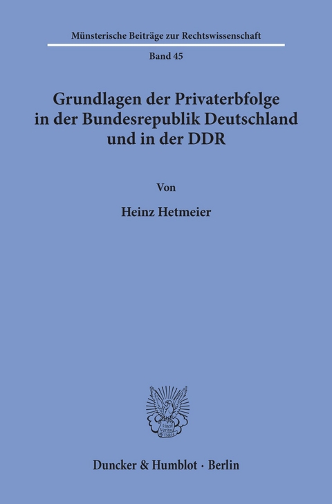 Gundlagen der Privaterbfolge in der Bundesrepublik Deutschland und in der DDR. -  Heinz Hetmeier