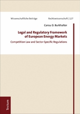 Legal and Regulatory Framework of European Energy Markets - Cansu D. Burkhalter