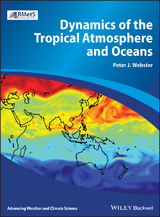 Dynamics of the Tropical Atmosphere and Oceans - Peter J. Webster