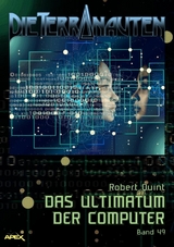 DIE TERRANAUTEN, Band 49: DAS ULTIMATUM DER COMPUTER - Robert Quint