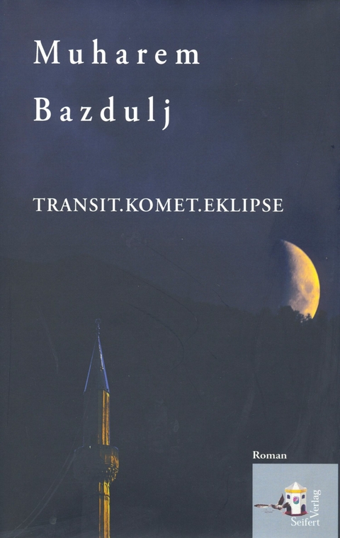 Transit, Komet, Eklipse -  Muharem Bazdulj