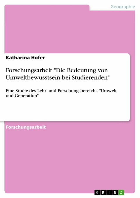 Forschungsarbeit "Die Bedeutung von Umweltbewusstsein bei Studierenden" - Katharina Hofer