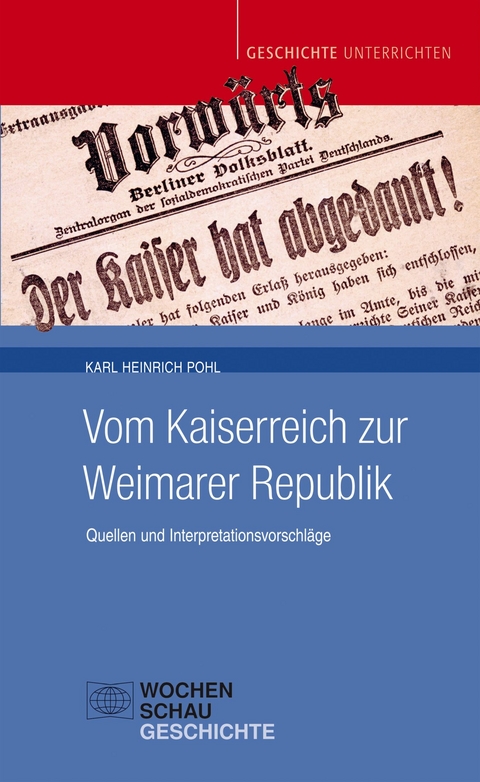 Vom Kaiserreich zur Weimarer Republik -  Karl Heinrich Pohl