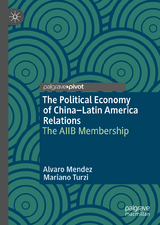 The Political Economy of China–Latin America Relations - Alvaro Mendez, Mariano Turzi