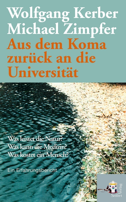 Aus dem Koma zurück an die Universität -  Wolfgang Kerber,  Michael Zimpfer