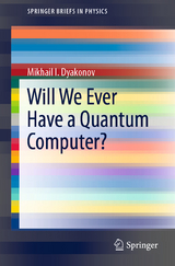 Will We Ever Have a Quantum Computer? -  Mikhail I. Dyakonov