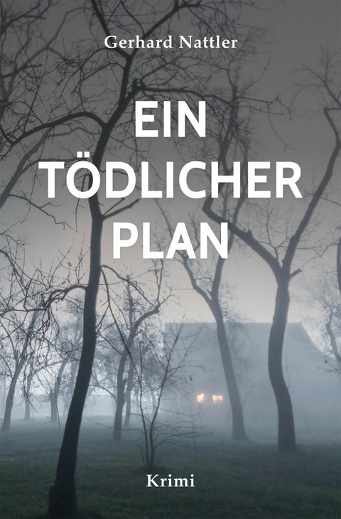 Ein tödlicher Plan - Gerhard Nattler