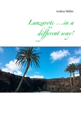Lanzarote ...in a different way! - Andrea Müller