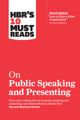 HBR's 10 Must Reads on Public Speaking and Presenting (with featured article "How to Give a Killer Presentation" By Chris Anderson) - Harvard Business Review, Chris Anderson, Amy J.C. Cuddy, Nancy Duarte, Herminia Ibarra