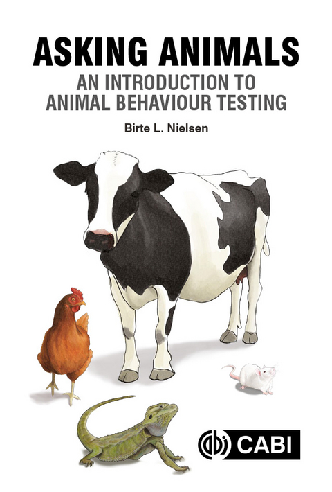 Asking Animals: An Introduction to Animal Behaviour Testing -  Birte L Nielsen