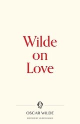 Wilde on Love - Oscar Wilde