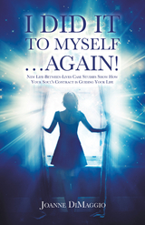 I Did It to Myself…Again! - Joanne DiMaggio