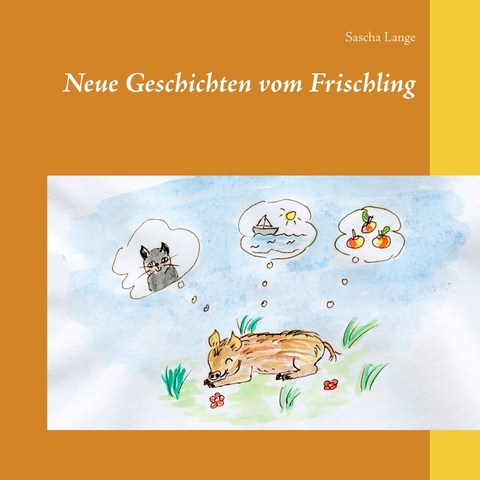 Neue Geschichten vom Frischling - Sascha Lange
