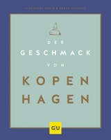 Der Geschmack von Kopenhagen - Sarah Schocke, Alexander Dölle