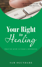 Your Right to Healing - Sam Ogundare