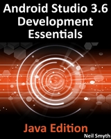 Android Studio 3.6 Development Essentials - Java Edition -  Neil Smyth