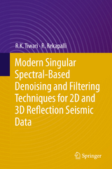 Modern Singular Spectral-Based Denoising and Filtering Techniques for 2D and 3D Reflection Seismic Data - R. K. Tiwari, R. Rekapalli