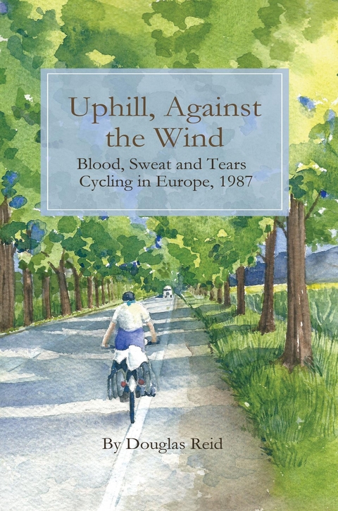 Uphill, Against the Wind -  Douglas Reid