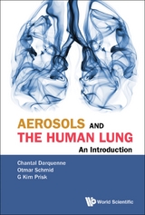 AEROSOLS AND THE HUMAN LUNG: AN INTRODUCTION - Chantal J Darquenne, Otmar Schmid, G Kim Prisk