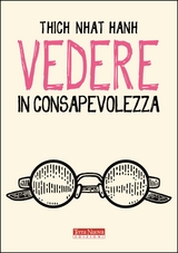 Vedere in consapevolezza - Thich Nhat Hanh