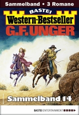 G. F. Unger Western-Bestseller Sammelband 14 - G. F. Unger