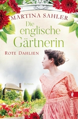 Die englische Gärtnerin - Rote Dahlien -  Martina Sahler