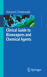 Clinical Guide to Bioweapons and Chemical Agents - Vincent Friedewald