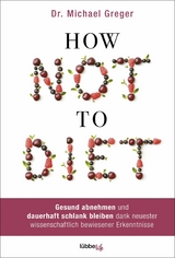 How Not to Diet - Michael Greger