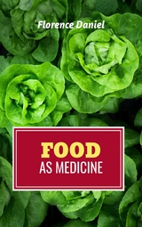 Food as Medicine - Florence Daniel