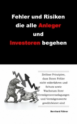 Fehler und Risiken die alle Anleger und Investoren begehen - Bernhard Führer